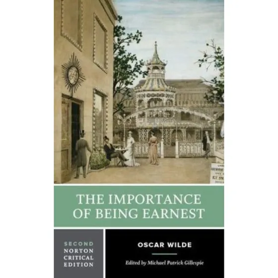 The Importance of Being Earnest - Oscar Wilde (Norton Critical Edition)