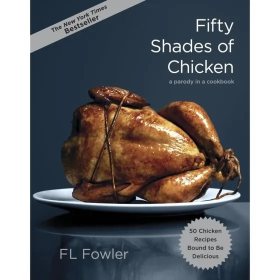 Fifty Shades of Chicken - Kogebog af F.L. Fowler