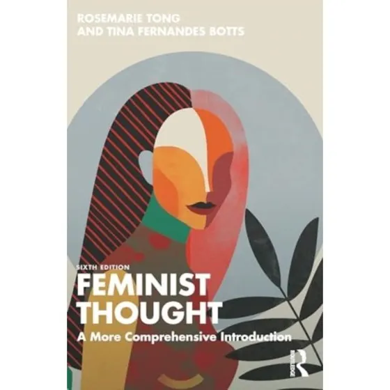 Feminist Thought: A More Comprehensive Introduction (6. udgave)