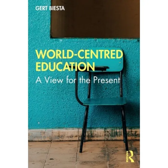Gert Biesta: World-centred Education