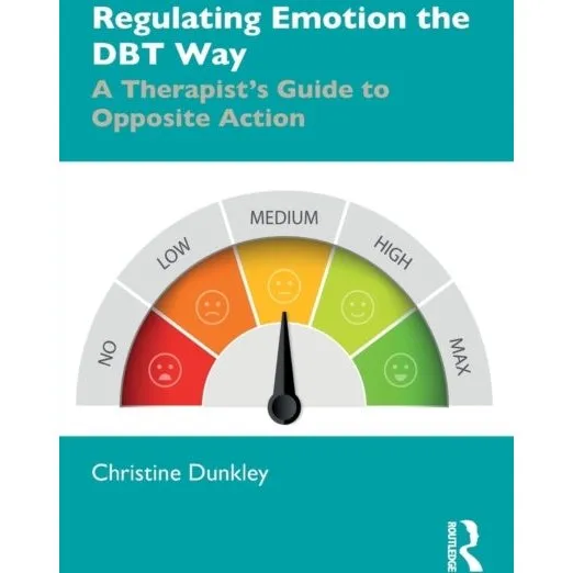 Regulating Emotion the DBT Way - Christine Dunkley