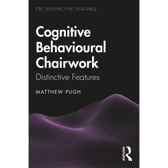 Cognitive Behavioural Chairwork af Matthew Pugh