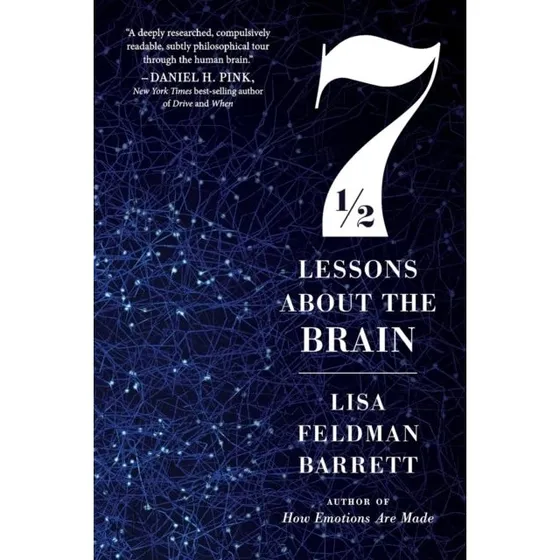 Lisa Feldman Barrett: Seven And A Half Lessons About The Brain