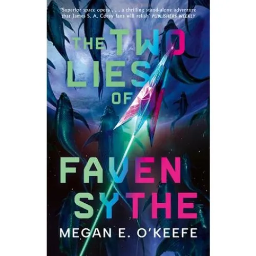The Two Lies of Faven Sythe - Megan E. O'Keefe - Bog