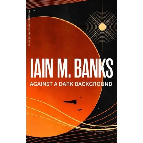 Iain M. Banks: Against A Dark Background - Bog