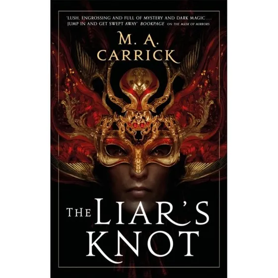 M. A. Carrick: The Liar's Knot (Rook and Rose, bog 2)