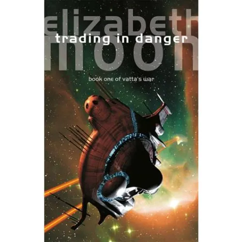 Elizabeth Moon: Trading In Danger (Vatta's War #1)