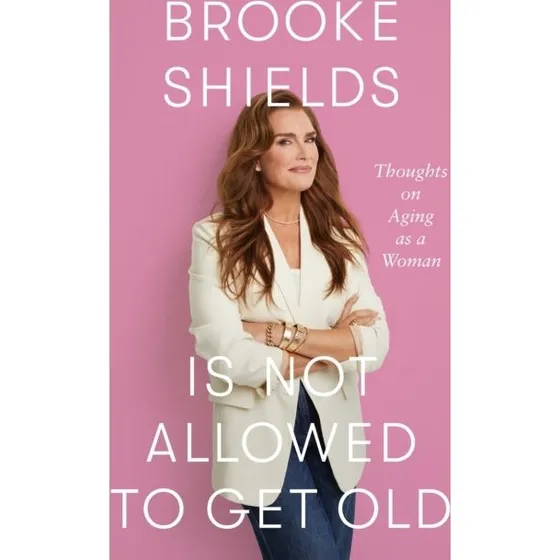 Brooke Shields: Is Not Allowed to Get Old - Bog