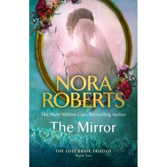 Nora Roberts: The Mirror - Lost Bride trilogiens andet bind