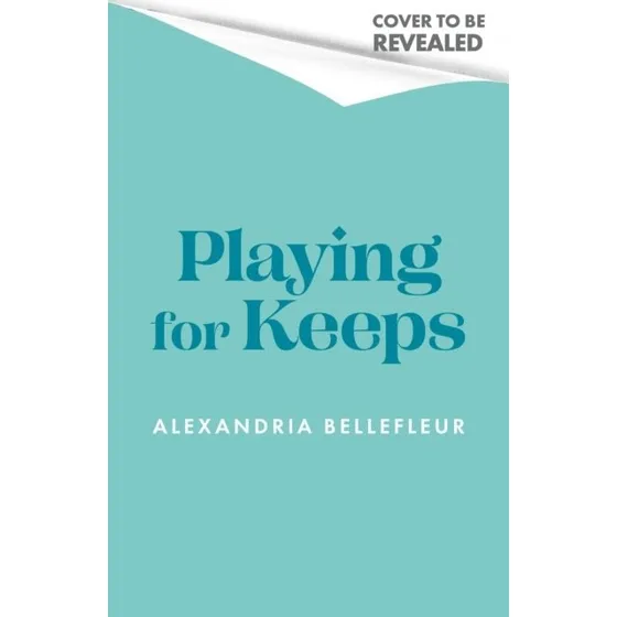 Alexandria Bellefleur - Playing for Keeps (Sapphic Romance)