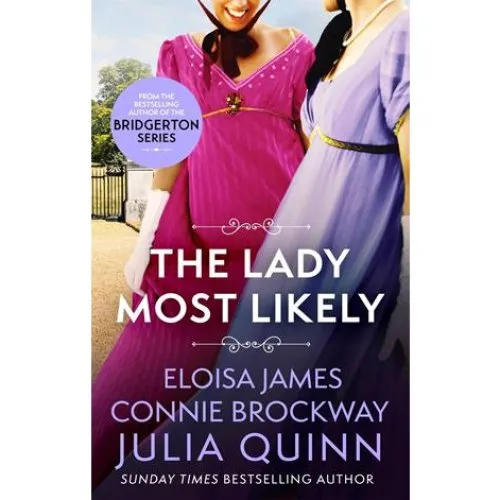 The Lady Most Likely - Connie Brockway, Julia Quinn & Eloisa James