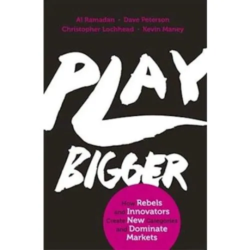 Play Bigger af Dave Peterson, Kevin Maney m.fl. - Bog