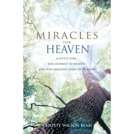 Miracles from Heaven - Christy Wilson Beam