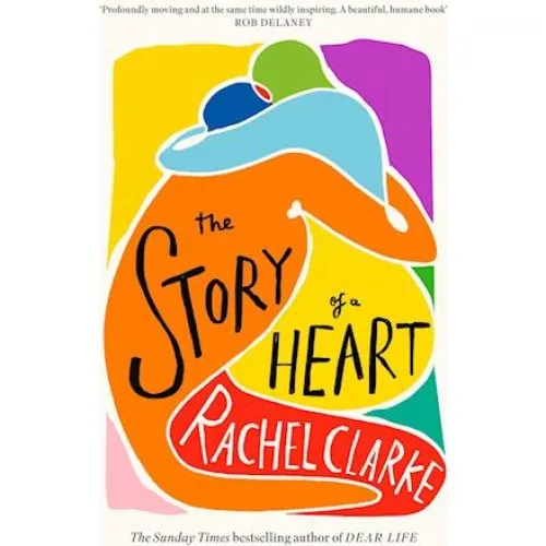 Rachel Clarke: The Story of a Heart (Bog)
