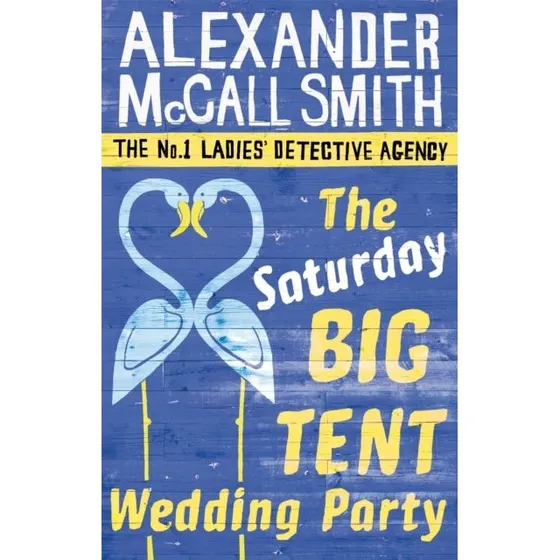 Alexander McCall Smith: The Saturday Big Tent Wedding Party