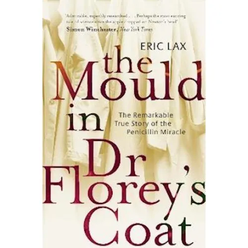 Eric Lax: The Mould In Dr Florey's Coat - Bog