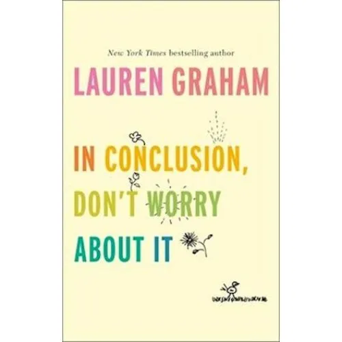 Lauren Graham: In Conclusion, Don't Worry About It (Bog)