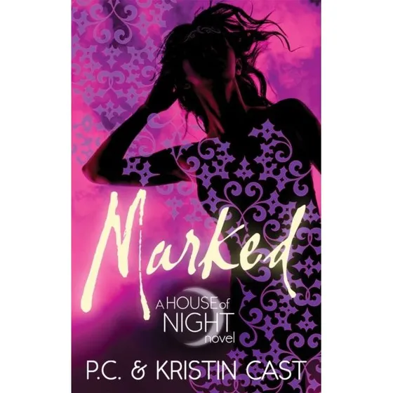 Marked - Kristin Cast & P. C. Cast (House of Night)
