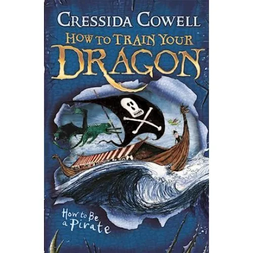 Cressida Cowell: How to Train Your Dragon: How to Be a Pirate