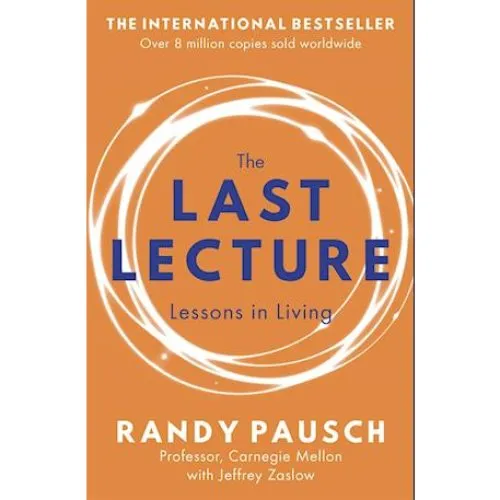 The Last Lecture - Jeffrey Zaslow og Randy Pausch - Bog