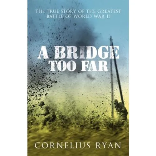 Cornelius Ryan: 'A Bridge Too Far' - Bog