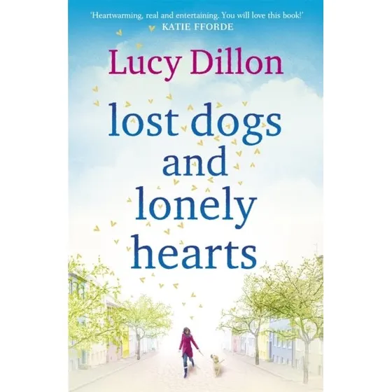 Lucy Dillon - Lost Dogs and Lonely Hearts