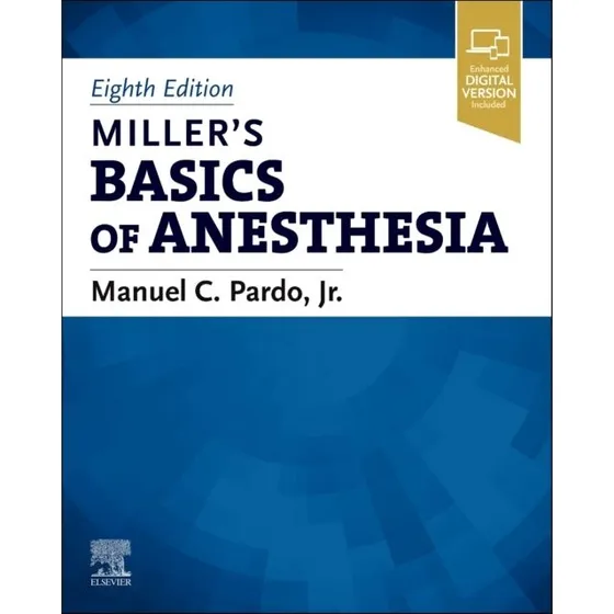Miller's Basics of Anesthesia - Manuel C. Pardo