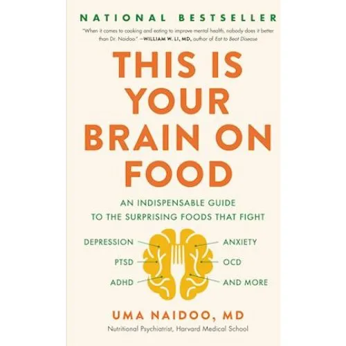 Uma Naidoo: This Is Your Brain on Food - Bog