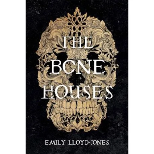 The Bone Houses - Emily Lloyd-Jones - Bog