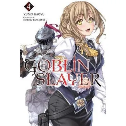 Goblin Slayer, Vol. 4 Light Novel - Kumo Kagyu & Noboru Kannatuki