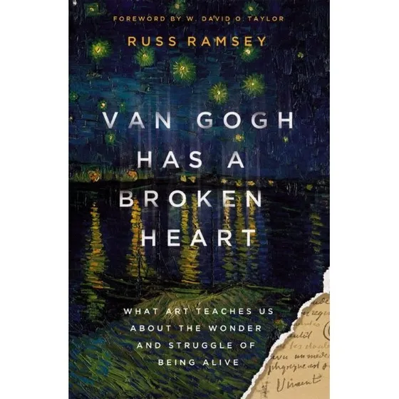 Russ Ramsey: Van Gogh Has a Broken Heart