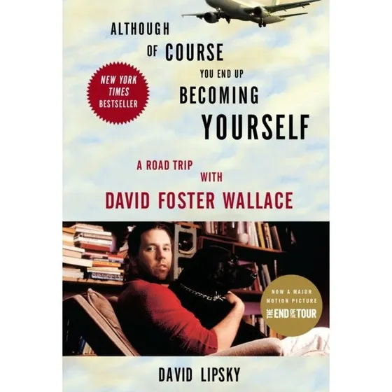 David Lipsky: Although of Course You End up Becoming Yourself