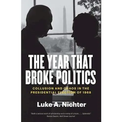 The Year That Broke Politics - Luke A. Nichter - Bog