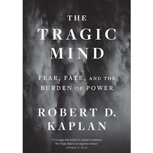 Robert D. Kaplan - The Tragic Mind - Bog