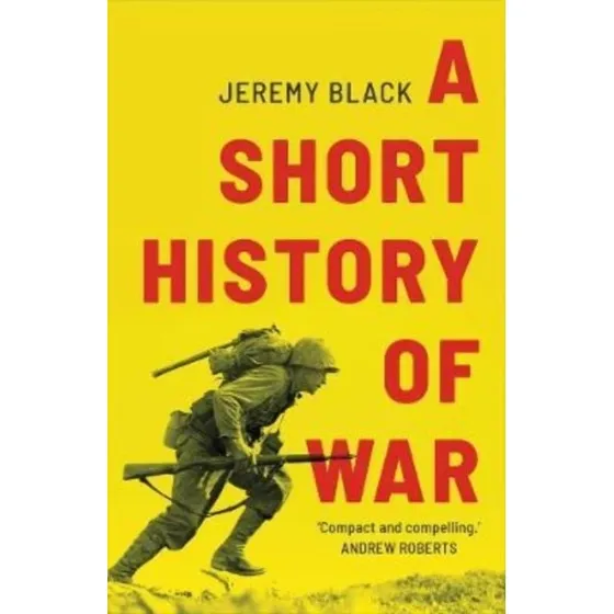 A Short History of War - Jeremy Black