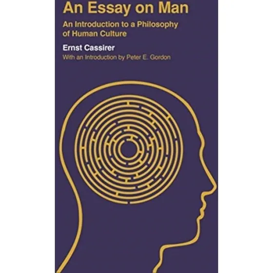 Ernst Cassirer: An Essay on Man