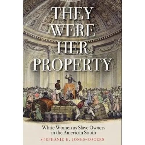 They Were Her Property - Stephanie E. Jones-Rogers - Bog