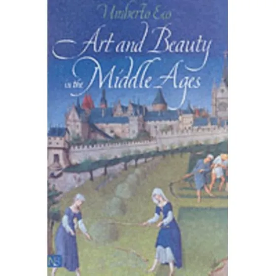Umberto Eco: Art and Beauty in the Middle Ages