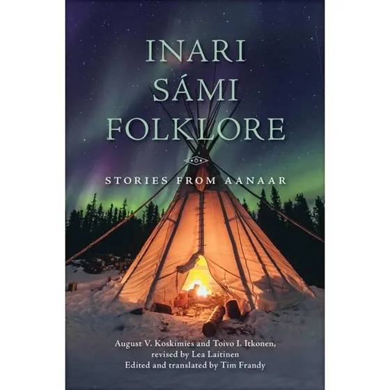 Inari Sami Folklore - August V. Koskimies & Toivo I. Itkonen
