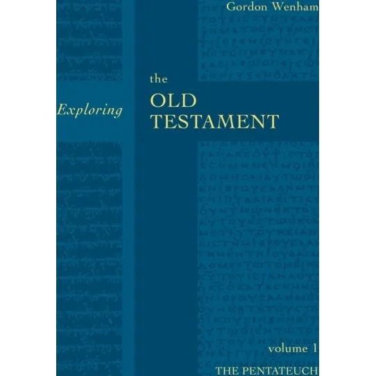 Exploring the Old Testament Vol 1 - Gordon Wenham