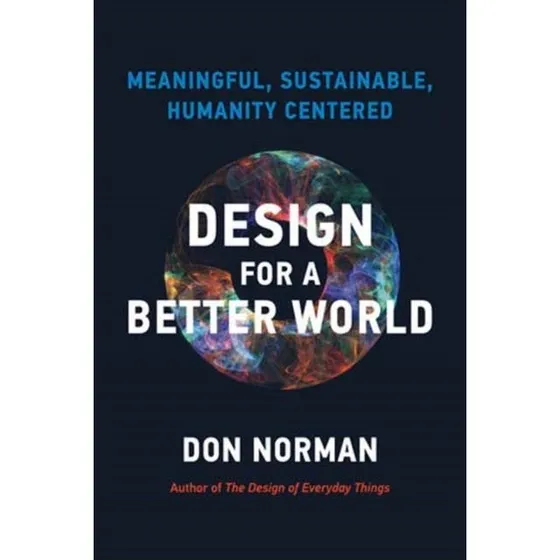 Design for a Better World - Donald A. Norman