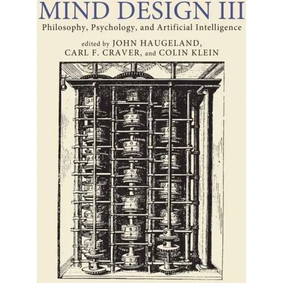 Mind Design III - John Haugeland & Carl F. Craver