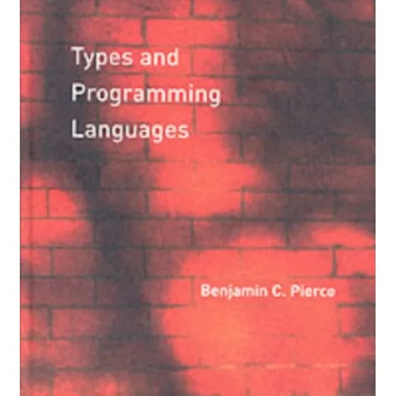 Types and Programming Languages af Benjamin C. Pierce