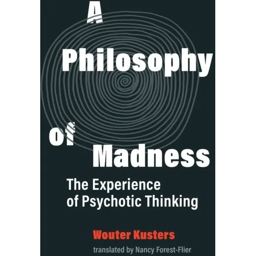 A Philosophy of Madness - Wouter Kusters