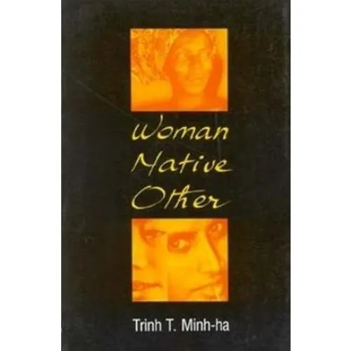 Woman, Native, Other af Minh-Ha Trinh (Bog)