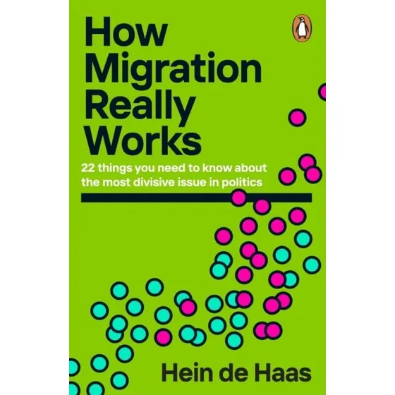 Hein de Haas: How Migration Really Works