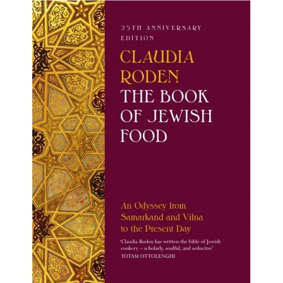Claudia Roden: The Book of Jewish Food (25th Anniversary Edition)