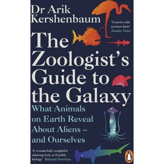 The Zoologist's Guide to the Galaxy - Arik Kershenbaum