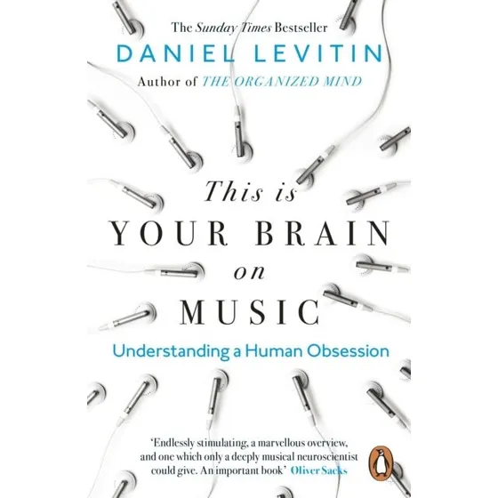 This Is Your Brain on Music - Daniel Levitin