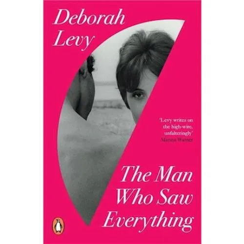 Deborah Levy: The Man Who Saw Everything - Bog